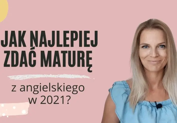 Jak zdać maturę z angielskiego - sprawdzone strategie i porady