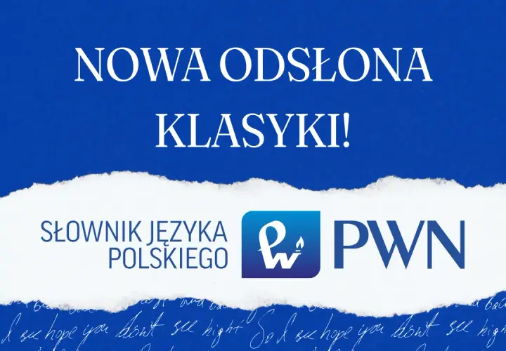 Słownik PWN: Jak korzystać z sjp.pwn.pl i dlaczego mu ufać?