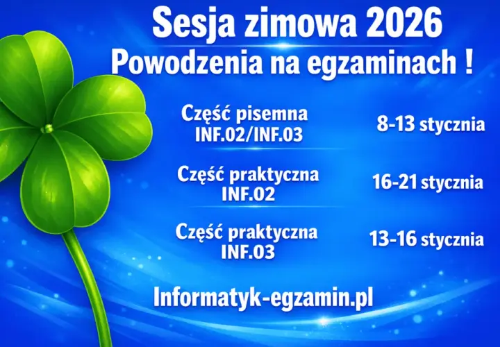 Trzyczęściowy egzamin dla technika informatyka w sesji zimowej 2026. Powodzenia!