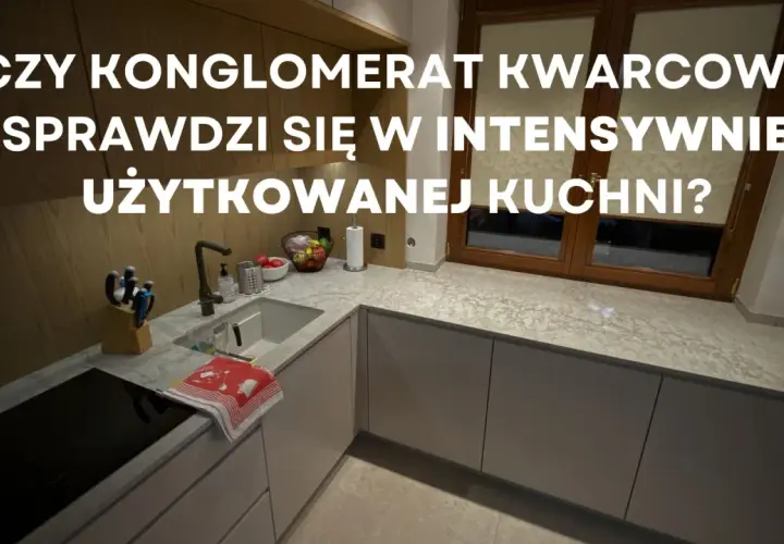 Nowoczesna kuchnia z blatem z aglomarmuru, który doskonale sprawdzi się w intensywnie użytkowanej przestrzeni.