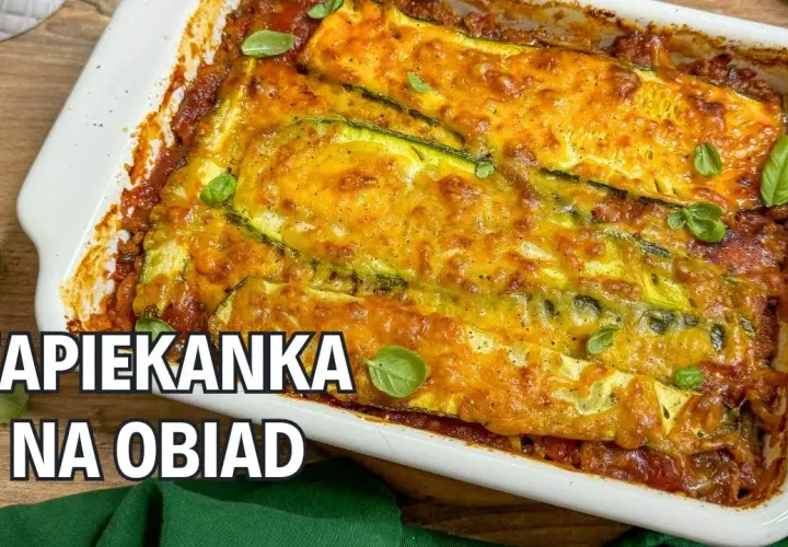 Zapiekanka cukinia mięso mielone – zdrowy i prosty przepis na obiad