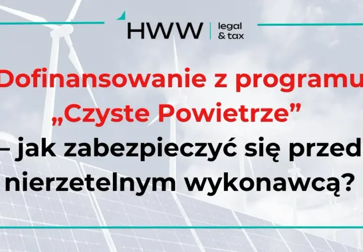 Umowa z wykonawcą w programie Czyste Powietrze - uniknij kosztownych błędów