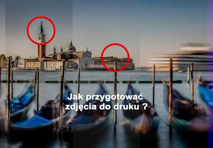 Wenecja z gondolami. Obraz pokazuje różne etapy obróbki, od surowego pliku po gotowy do druku. Czerwone kółka zaznaczają detale.