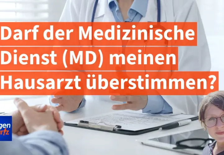 Arztgespräch über Krankengeld. Darf der Medizinische Dienst (MD) meinen Hausarzt überstimmen?