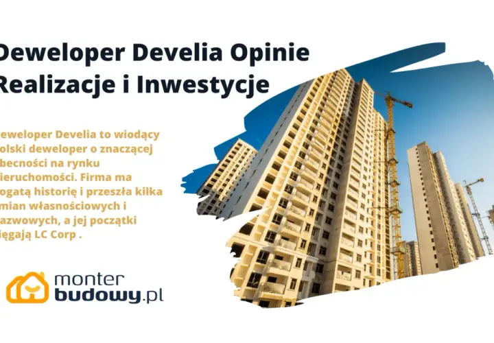 Deweloper Develia: opinie o realizacji inwestycji. Wysokie budynki w budowie, dźwigi. Monterbudowy.pl.