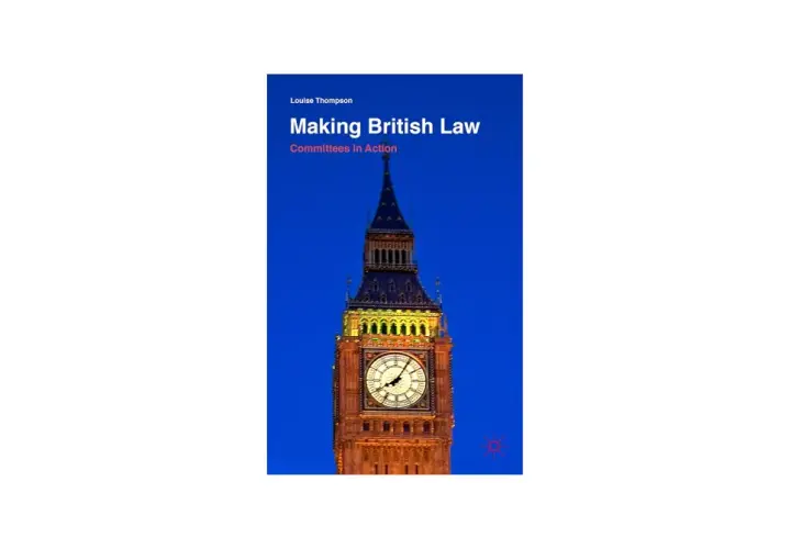 Book cover "Making British Law: Committees in Action" featuring Big Ben, symbolizing the process to create and execute public policy and laws.