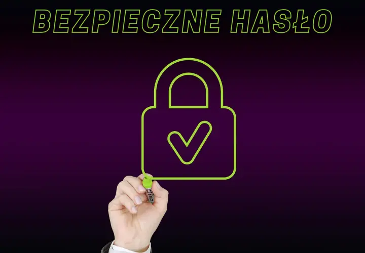 Ręka rysuje zieloną kłódkę z zaznaczeniem, symbolizującą bezpieczne hasło. Tekst nad nią brzmi "BEZPIECZNE HASŁO".