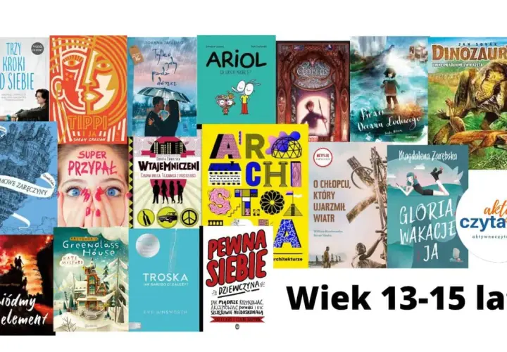 Książki dla młodzieży w wieku 13-15 lat: "Trzy kroki od siebie", "Tippi", "Ariol", "Goblin", "Dinozaury", "Piraci Oceanu Lodowego", "Zimowe zaręczyny", "Super przypał", "Wtajemniczeni", "O chłopcu, który ujarzmił wiatr", "Siódmy element", "Greenglass H...