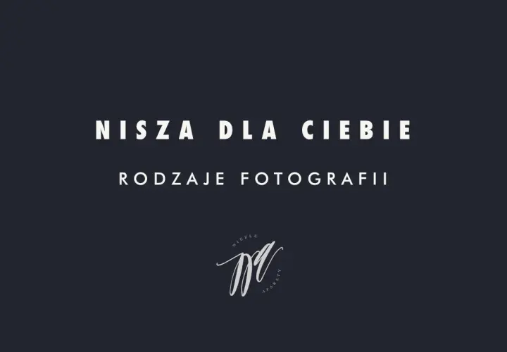Nisza dla Ciebie: rodzaje fotografii. Logo z napisem "Niezłe aparaty" w stylu kaligraficznym.