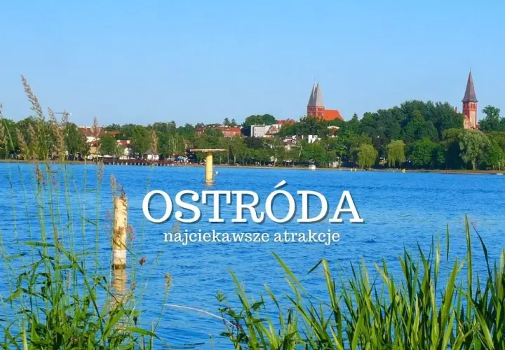 Ostróda atrakcje – odkryj najciekawsze miejsca i ukryte skarby