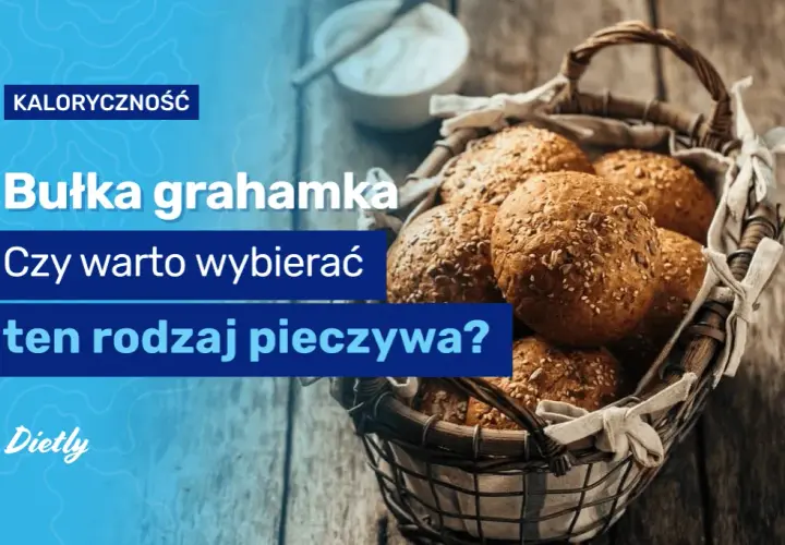 Bułka grahamka ile kalorii? Odkryj, ile naprawdę ma kcal