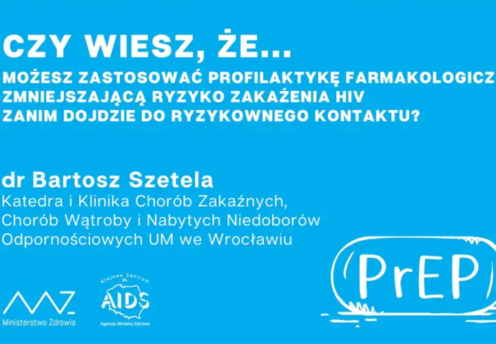 Czy wiesz, że możesz zastosować profilaktykę farmakologiczną, czyli PrEP, zmniejszającą ryzyko zakażenia HIV zanim dojdzie do ryzykownego kontaktu?