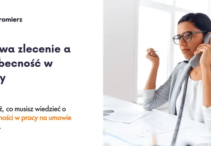 Nieobecność na zleceniu: Prawa, konsekwencje, L4. Sprawdź umowę!