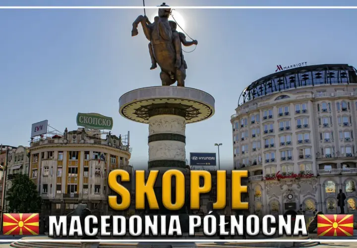 Najciekawsze atrakcje w Skopje, które musisz zobaczyć podczas wizyty