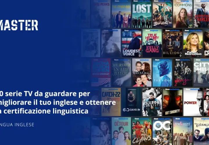 Master: 10 serie TV da guardare per migliorare il tuo inglese. Scopri dove guardare serie TV in inglese per la certificazione linguistica.