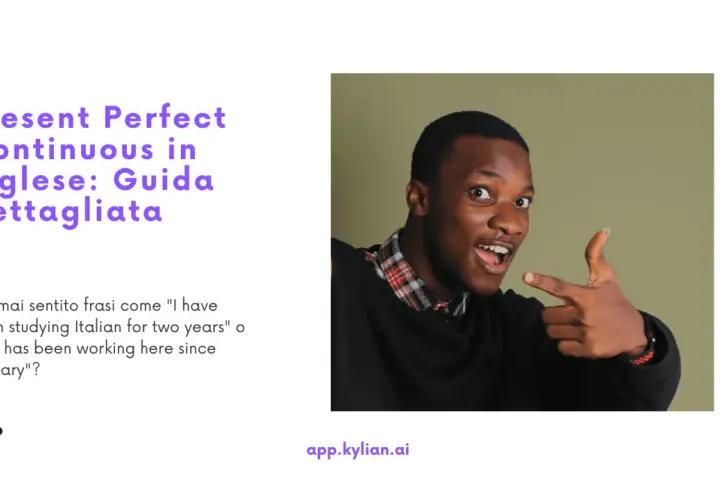Un ragazzo indica con entusiasmo, mentre il testo spiega il "Present Perfect Continuous" in inglese, come in "I have been studying Italian for two years".