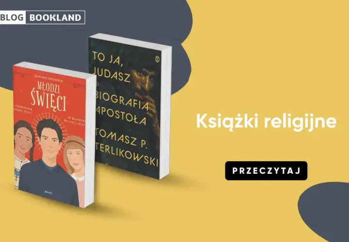 Książki religijne na faktach: "Młodzi Święci" i "To ja, Judasz. Biografia Apostoła". Odkryj niezwykłe historie życia.
