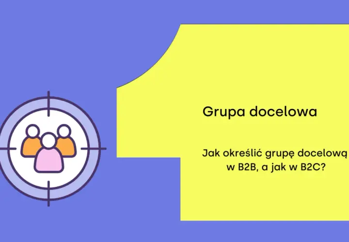 Celowanie w odpowiednią grupę odbiorców. Ikona celownika z ludzikami i tekst "Grupa docelowa. Jak określić grupę docelową w B2B, a jak w B2C?".