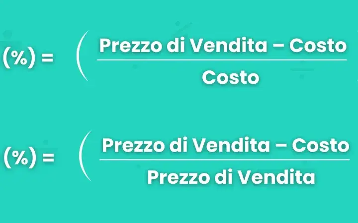 Formule per il calcolo ricarico percentuale e margine: (Vendita - Costo) / Costo * 100 e (Vendita - Costo) / Vendita * 100.
