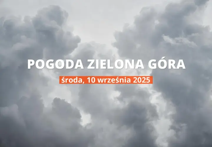 Jaka pogoda w Zielonej Górze? Sprawdź prognozę na dziś i uniknij niespodzianek