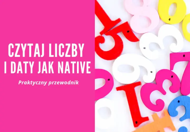 Kolorowe cyfry, w tym czerwona 5 i różowa 7, otaczają tekst "Czytaj liczby i daty jak native". Praktyczny przewodnik.