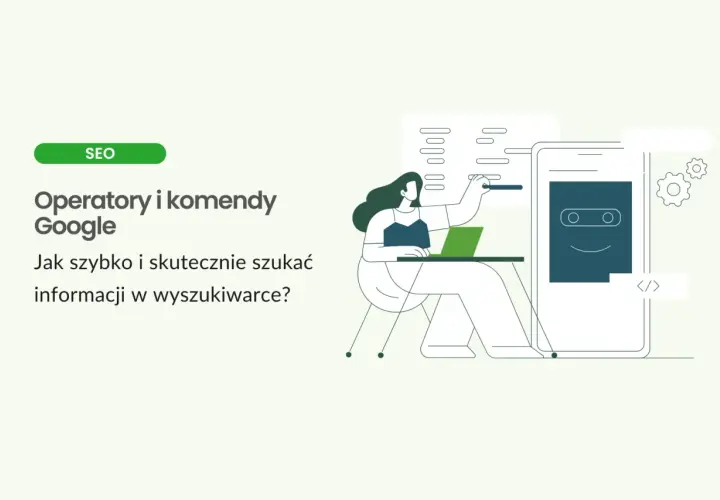 Kobieta uczy się efektywnego szukania w Google, korzystając z operatorów i komend.