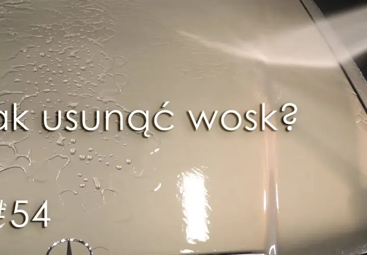 Jak usunąć wosk z samochodu? Poradnik Mikołaja Marciniaka