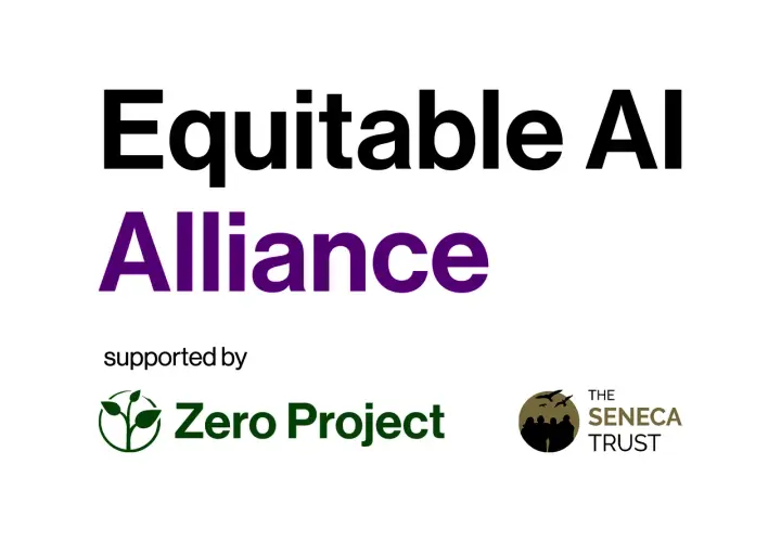 Equitable AI Alliance, supported by Zero Project and The Seneca Trust, champions a future where we treat everyone equally.