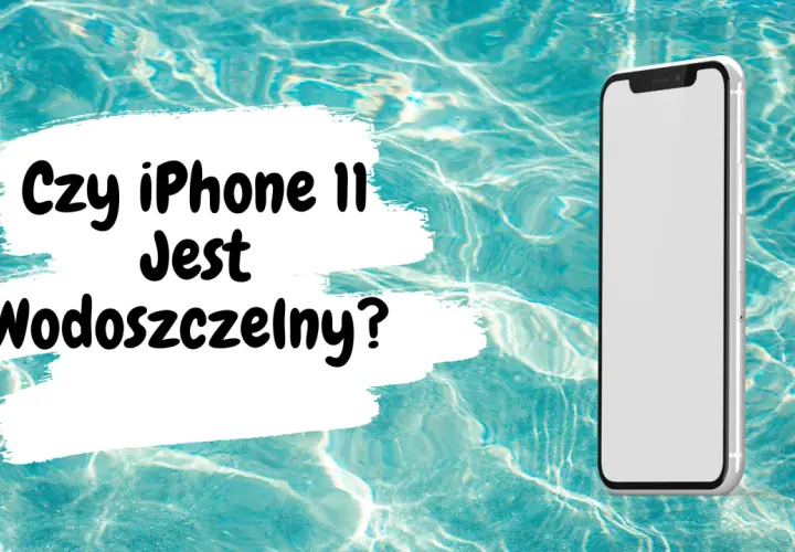 Odporność iPhone'a 11 na wodę: IP68, granice i gwarancja