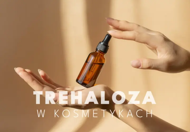 Dwie dłonie trzymają buteleczkę z serum. Tekst "TREHALOZA W KOSMETYKACH" wyjaśnia, co to jest trehaloza i jej zastosowanie w kosmetykach.