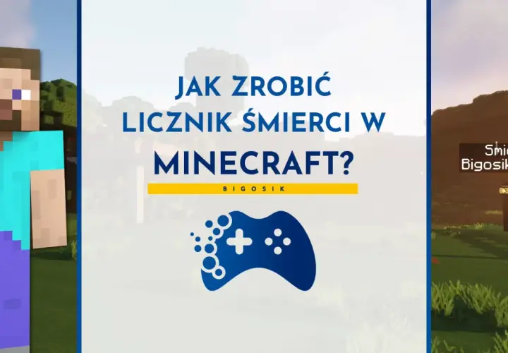 Steve z Minecrafta pokazuje, jak zrobić licznik śmierci w grze. Na ekranie widać też napis "Smierci BigosikLive 1".