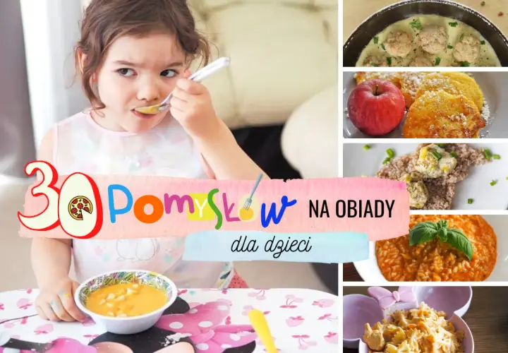Co na obiad dla dziecka: 15 prostych i zdrowych przepisów w 30 minut