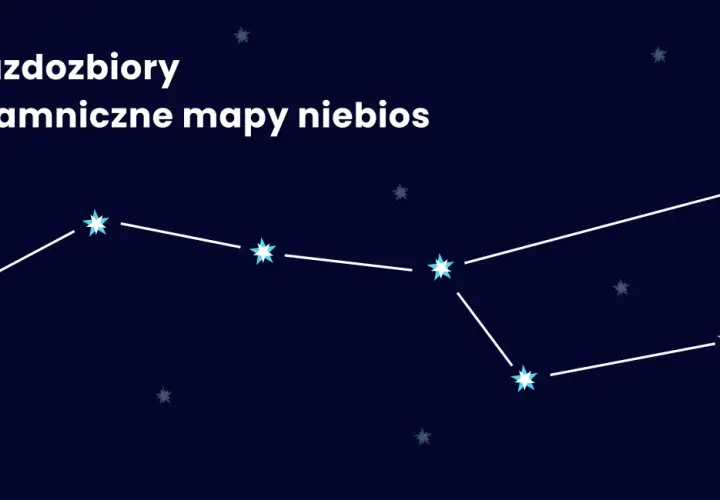 Gwiazdozbiory - tajemnicze mapy niebios. Białe linie łączą jasne gwiazdy, tworząc na ciemnym tle rozpoznawalne kształty.