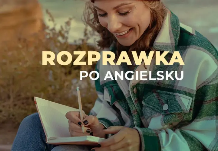 Jak pisać rozprawkę po angielsku: skuteczne techniki i przykłady
