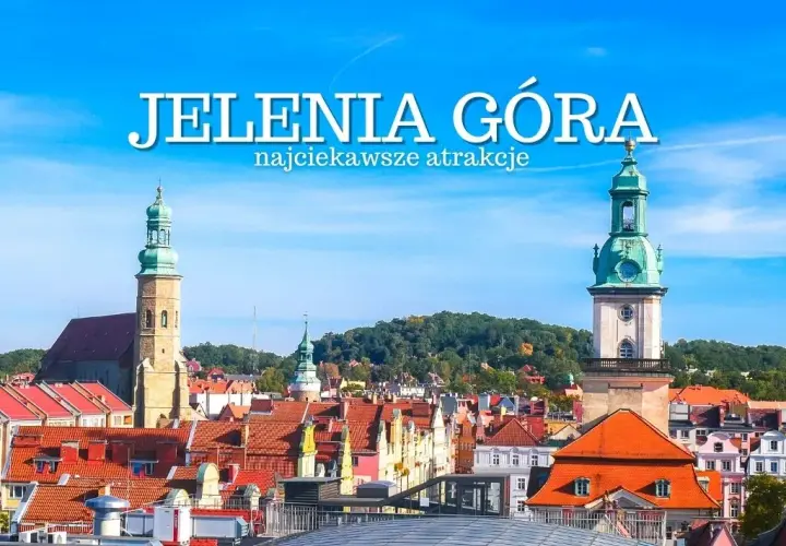 Jelenia Góra co zwiedzić? Najlepsze atrakcje i miejsca, których nie możesz przegapić