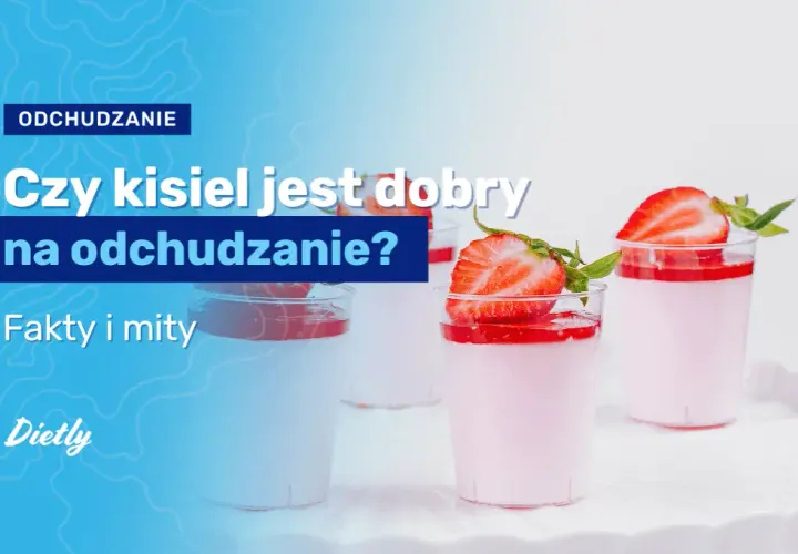 Czy kisiel jest dobry na odchudzanie? Oto prawda, której nie znasz