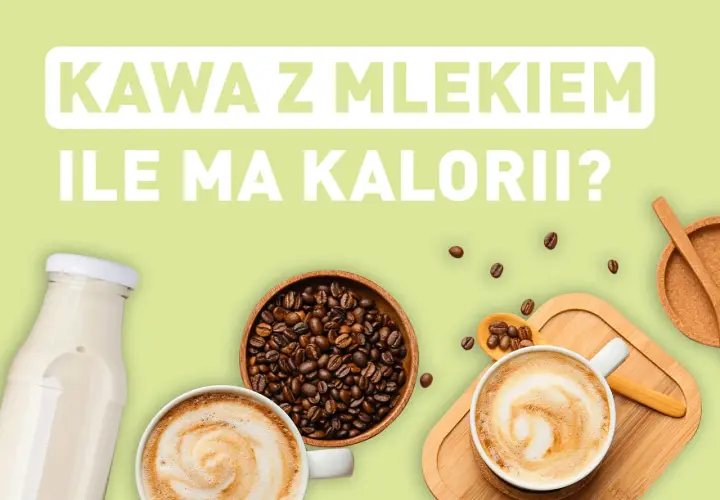 Kawa zbożowa z mlekiem, ziarna kawy i butelka mleka. Pytanie o kalorie.