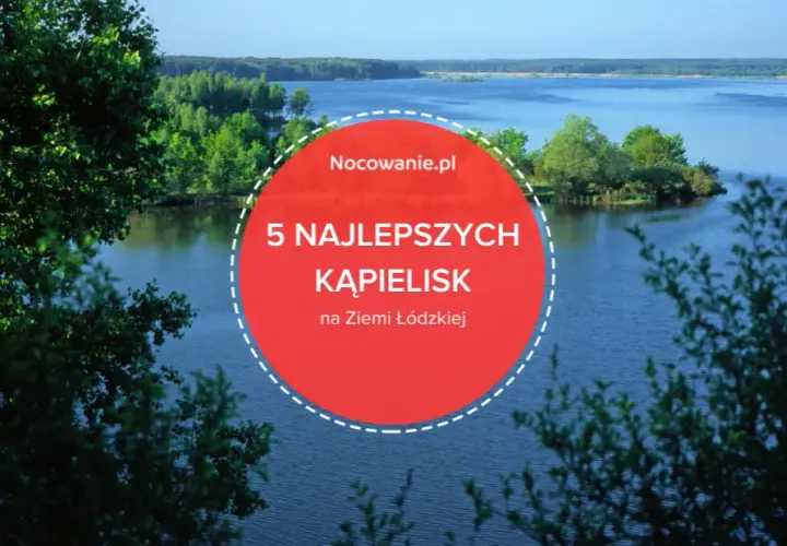 Jeziora w Łódzkiem: Gdzie jechać? Plan na weekend od A do Z