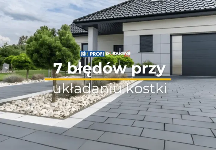 Nowoczesny dom z podjazdem z kostki brukowej. Tekst: "7 błędów przy układaniu kostki".