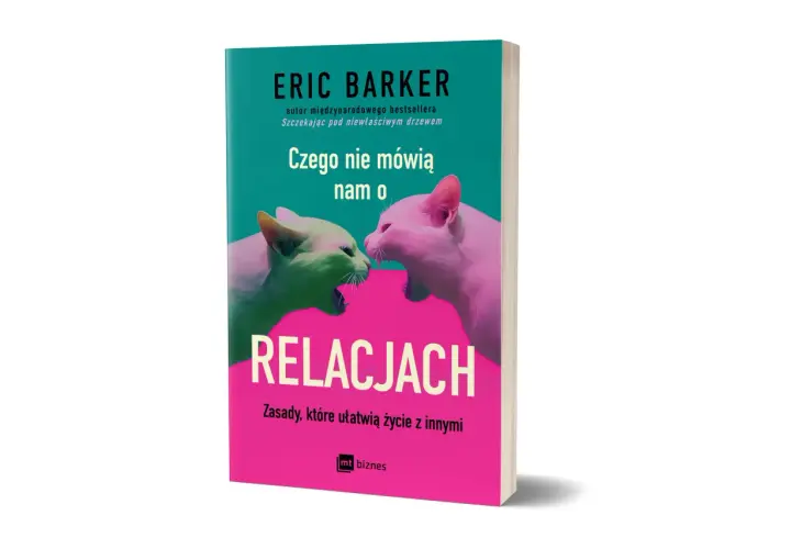 Książka o relacjach Erica Barkera z dwoma kotami na okładce. Uczy, jak budować lepsze więzi z innymi.