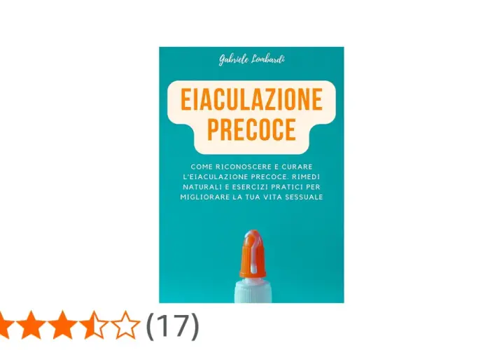 Libro "Eiaculazione Precoce": rimedi naturali e esercizi pratici per migliorare la vita sessuale. Scopri come affrontare il problema.