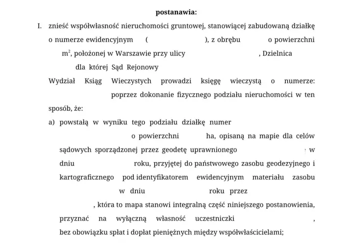 Postanowienie o zniesieniu współwłasności nieruchomości gruntowej w Warszawie, z podziałem fizycznym działki i wyznaczeniem granic.