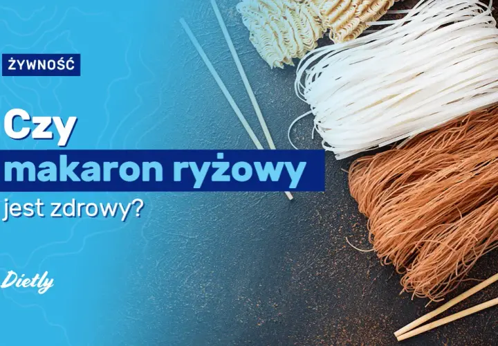 Czy makaron ryżowy jest dietetyczny? Sprawdź jego ukryte kalorie