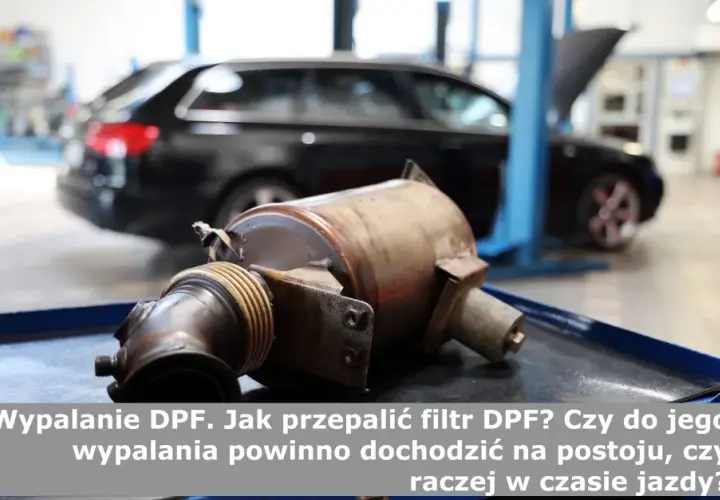 Ile trwa wypalanie DPF? Poznaj czas regeneracji w różnych warunkach