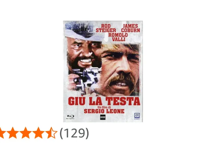 Locandina del film "Giù la testa" di Sergio Leone, con Rod Steiger e James Coburn. La curiosità di un incontro esplosivo.
