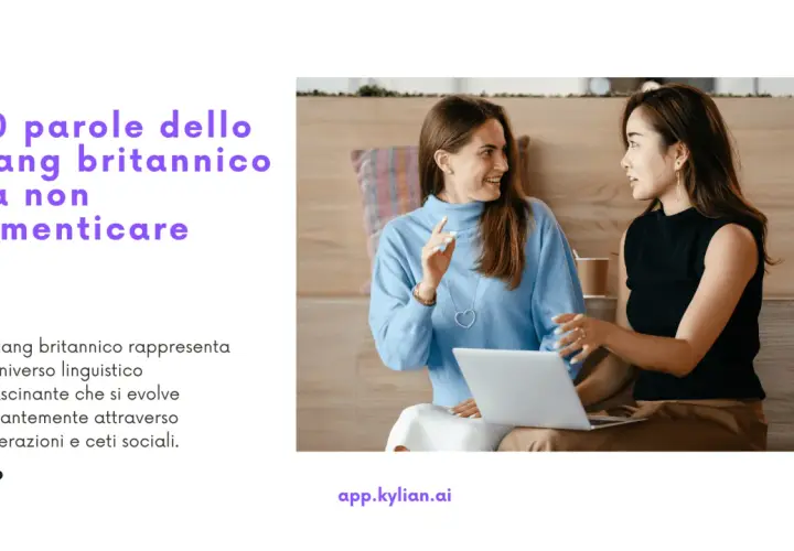 Due amiche discutono, imparando il **slang inglese** britannico. Un invito a scoprire 40 parole da non dimenticare.