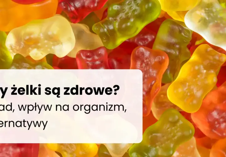 Czy żelki Haribo są zdrowe? Analiza składu i wpływ na zdrowie