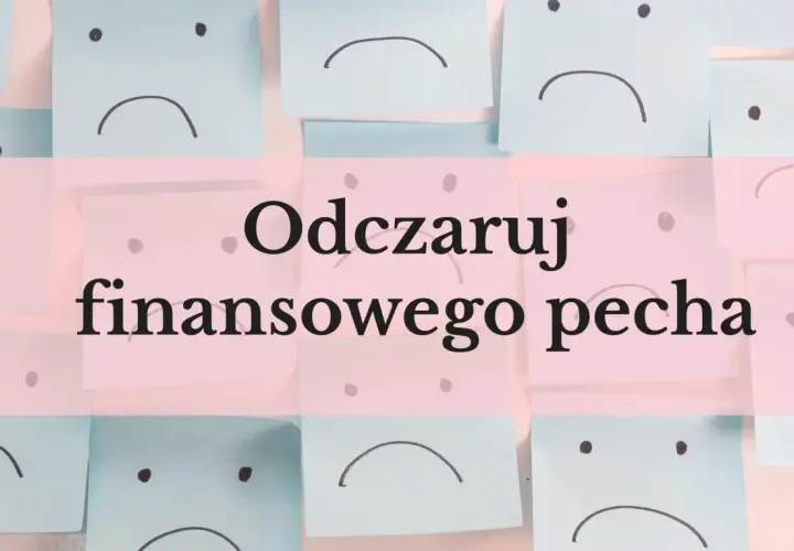 Jak zmienić pecha w szczęście i przyciągnąć pozytywne zmiany