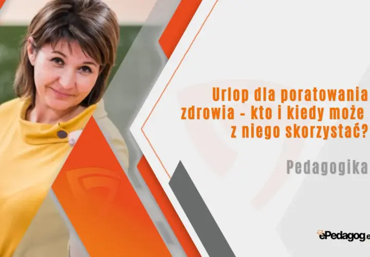 Nauczycielka z uśmiechem, obok tekst: "Urlop dla poratowania zdrowia - kto i kiedy może z niego skorzystać?". Pedagogika.