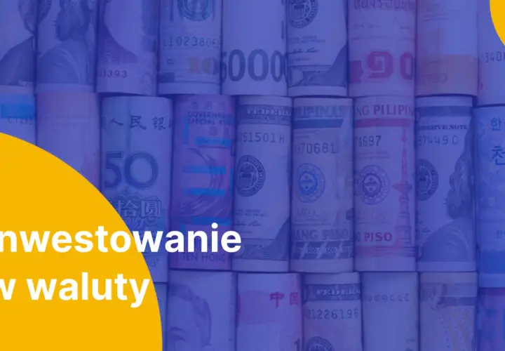 Różne waluty świata, od dolarów po yuany i wony, sugerują, w jaką walutę inwestować, aby pomnożyć kapitał.